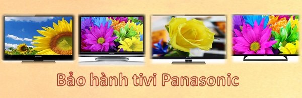 Bảo hành tất cả các loại tivi Panasonic trên toàn địa bàn Hà Nội